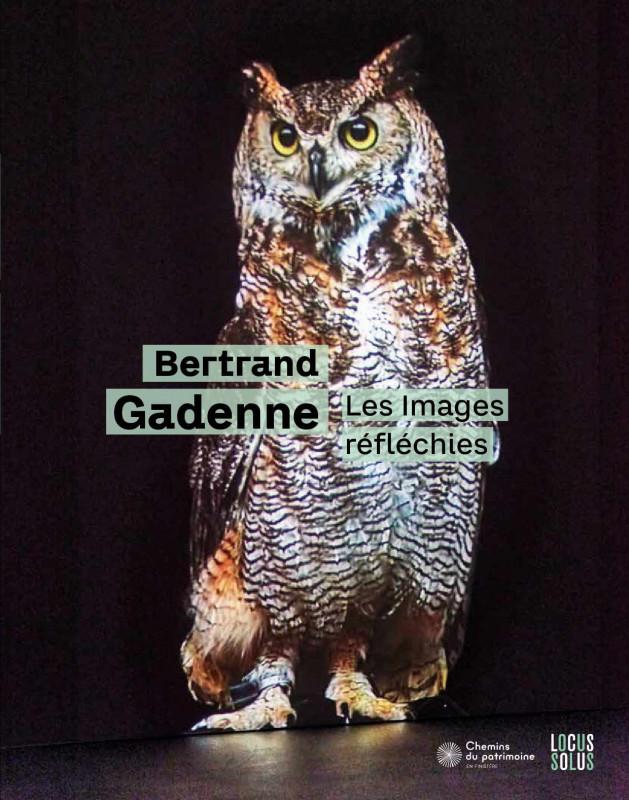 Le CATALOGUE "LES IMAGES RÉFLÉCHIES" DE BERTRAND GADENNE sort en mai !