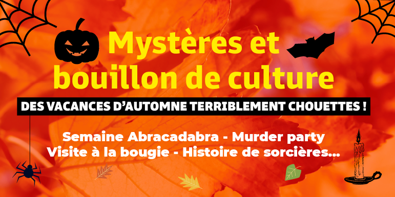 Myst&egrave;res et bouillon de culture, des vacances d'automne terriblement chouettes !